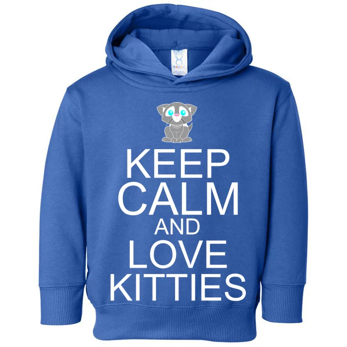 Keep Calm And Love Kitties Toddler Hoodie