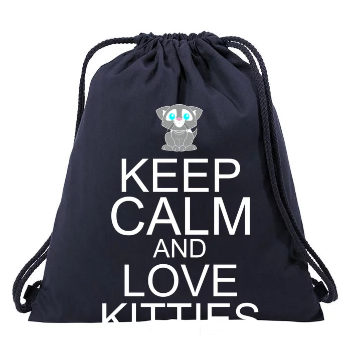 Keep Calm And Love Kitties Drawstring Bag