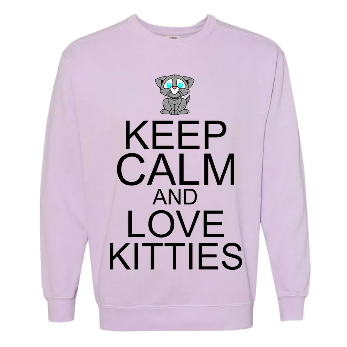 Keep Calm And Love Kitties Garment-Dyed Sweatshirt