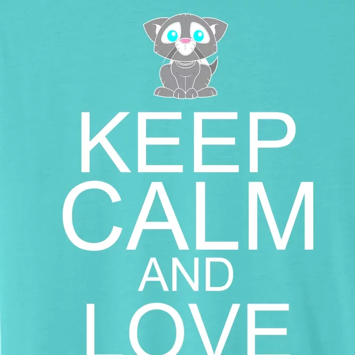 Keep Calm And Love Kitties ChromaSoft Performance T-Shirt