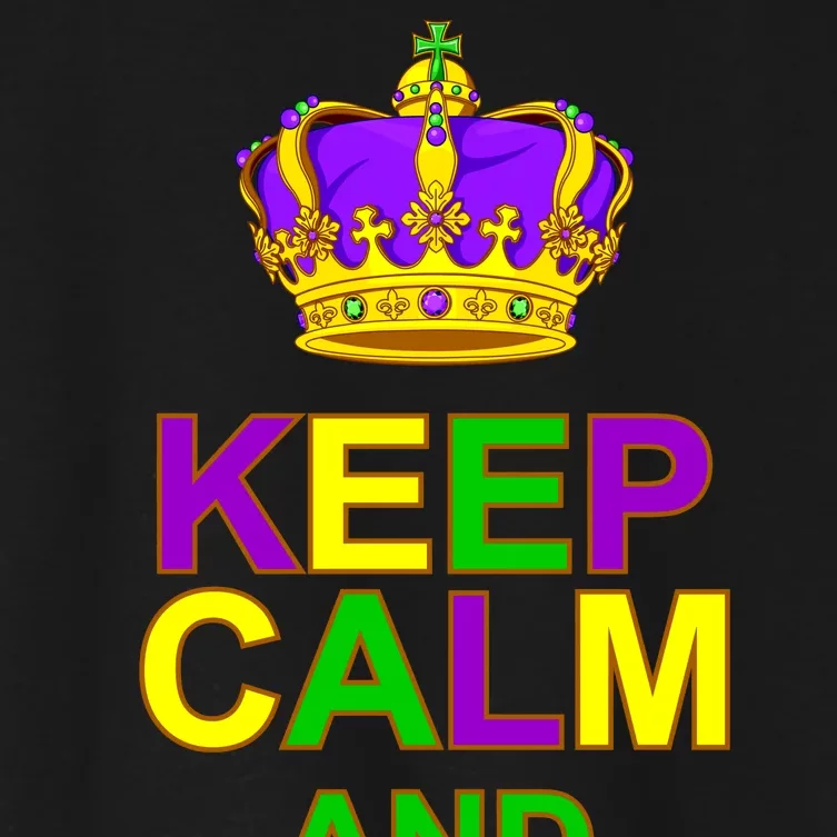 Keep Calm and Mardi Gras Crown New Orleans Women's Crop Top Tee