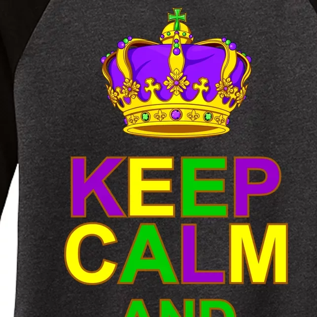 Keep Calm and Mardi Gras Crown New Orleans Women's Tri-Blend 3/4-Sleeve Raglan Shirt