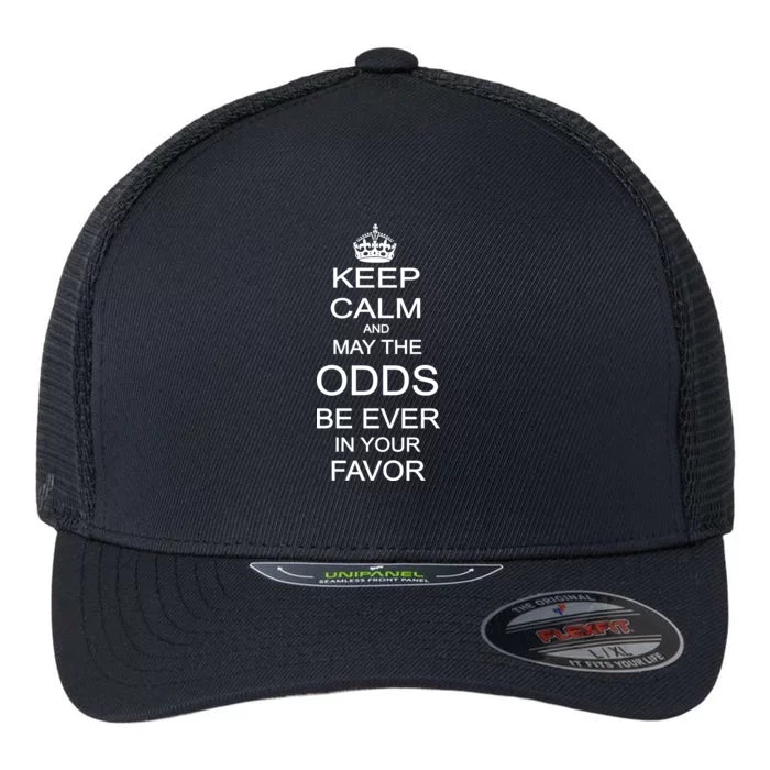 Keep Calm And May The Odds Be Ever In Your Favor Flexfit Unipanel Trucker Cap