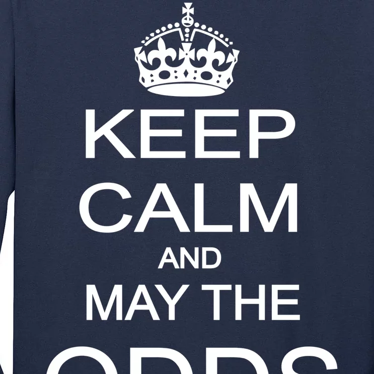 Keep Calm And May The Odds Be Ever In Your Favor Tall Long Sleeve T-Shirt