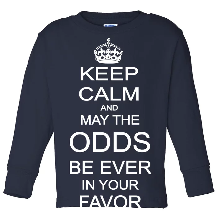 Keep Calm And May The Odds Be Ever In Your Favor Toddler Long Sleeve Shirt