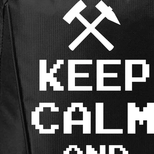 Keep Calm And Mine On City Backpack