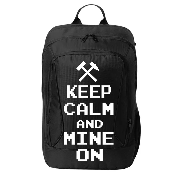 Keep Calm And Mine On City Backpack