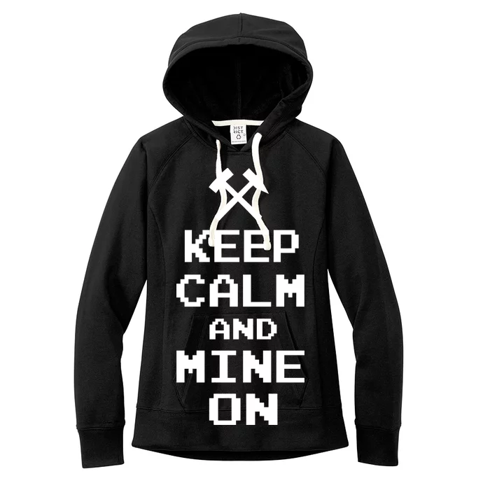 Keep Calm And Mine On Women's Fleece Hoodie