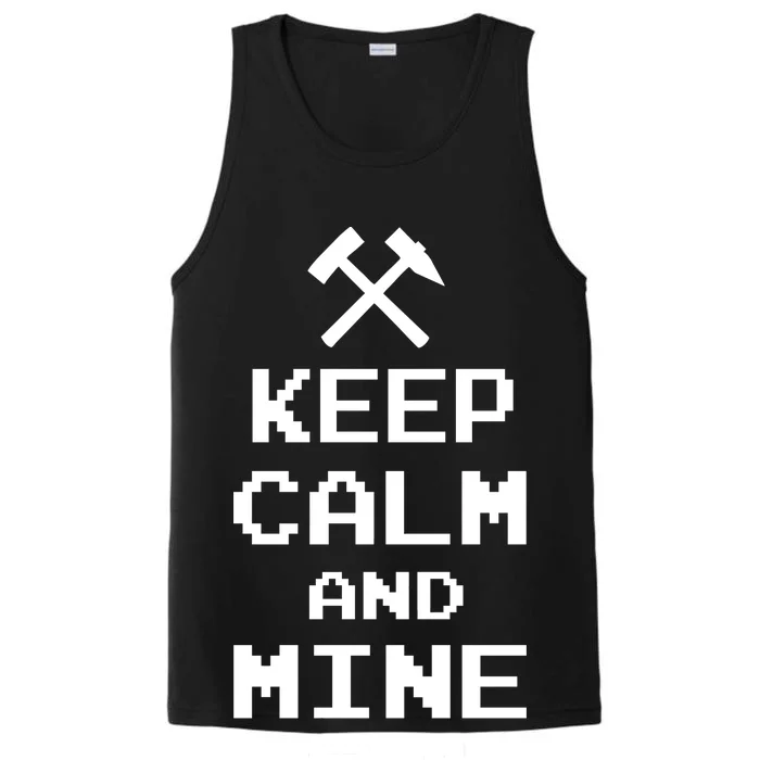 Keep Calm And Mine On Performance Tank