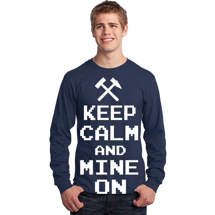 Keep Calm And Mine On Long Sleeve Shirt