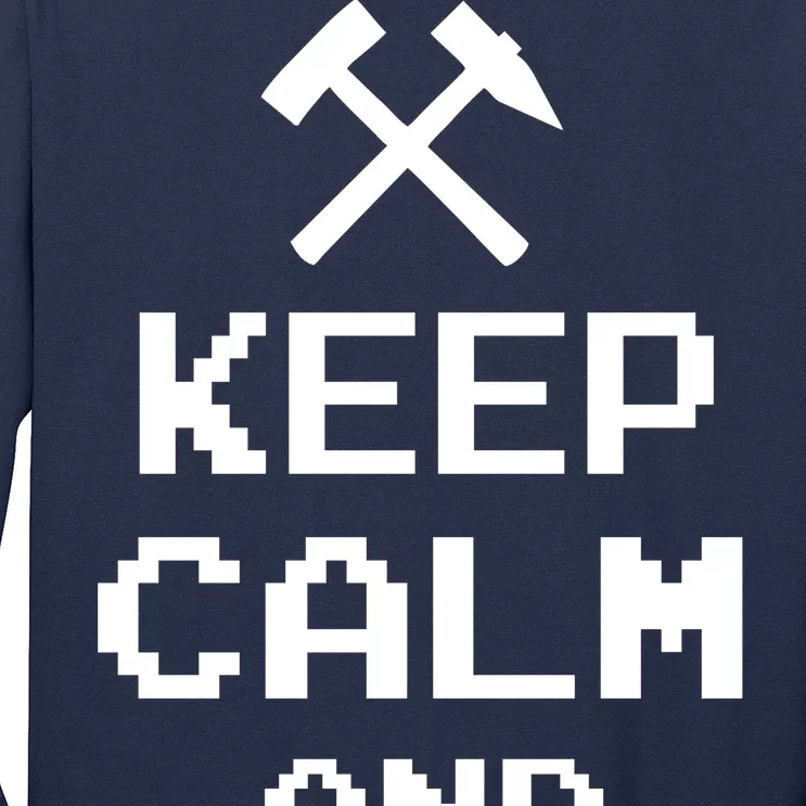 Keep Calm And Mine On Long Sleeve Shirt