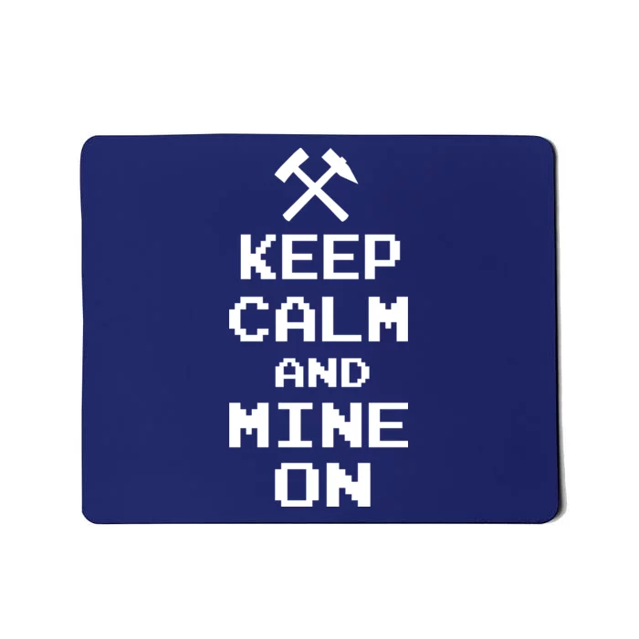 Keep Calm And Mine On Mousepad