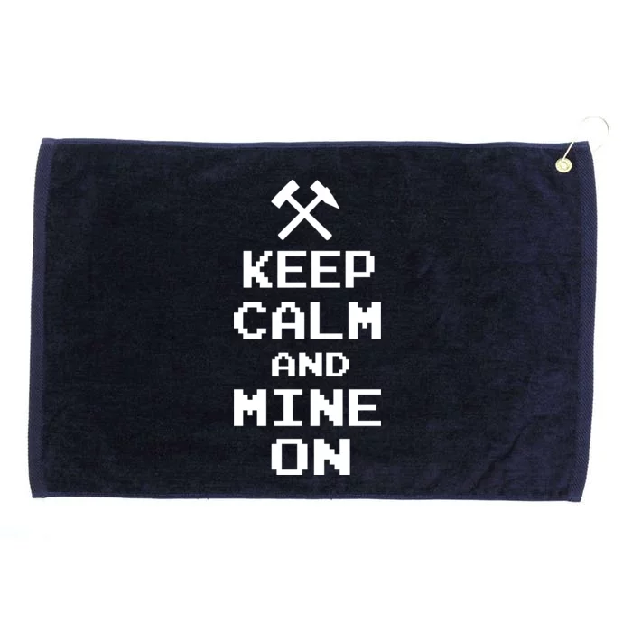 Keep Calm And Mine On Grommeted Golf Towel