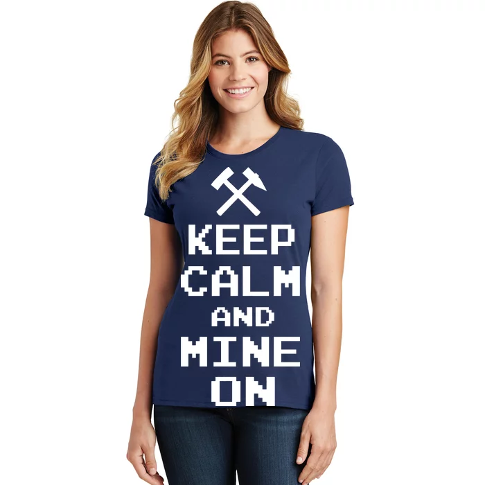 Keep Calm And Mine On Women's T-Shirt