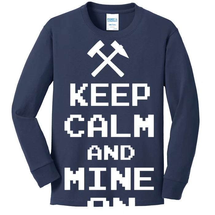 Keep Calm And Mine On Kids Long Sleeve Shirt