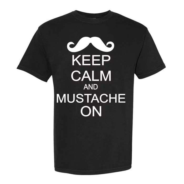 Keep Calm And Mustache On Garment-Dyed Heavyweight T-Shirt