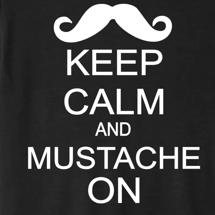 Keep Calm And Mustache On ChromaSoft Performance T-Shirt