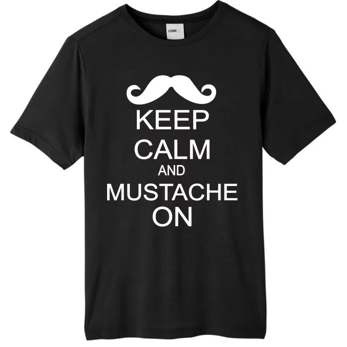 Keep Calm And Mustache On ChromaSoft Performance T-Shirt