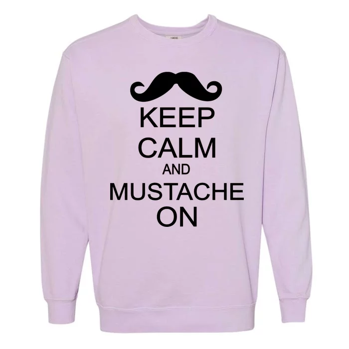 Keep Calm And Mustache On Garment-Dyed Sweatshirt