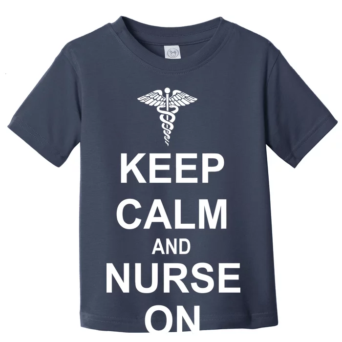 Keep Calm And Nurse On Toddler T-Shirt