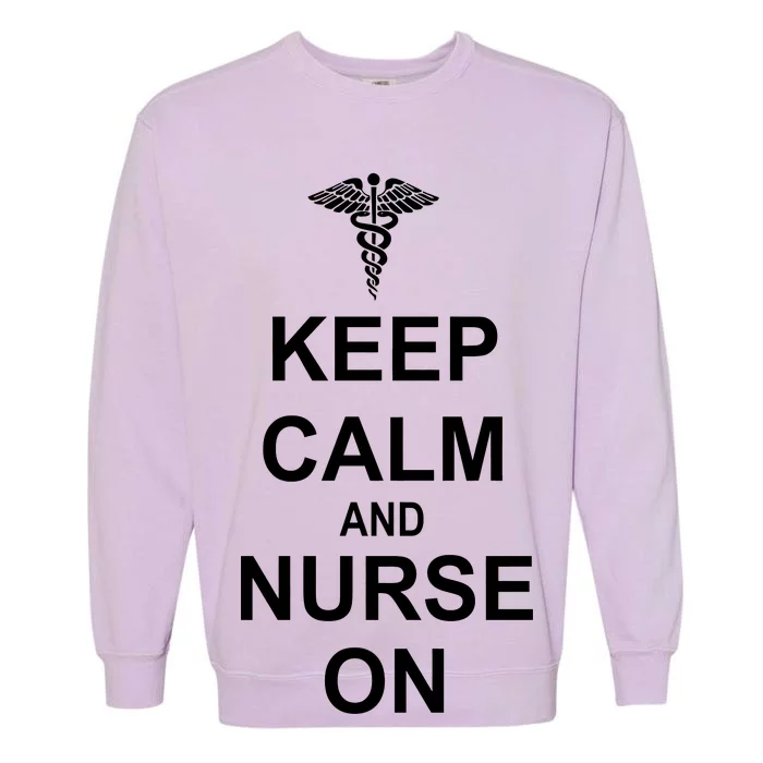 Keep Calm And Nurse On Garment-Dyed Sweatshirt