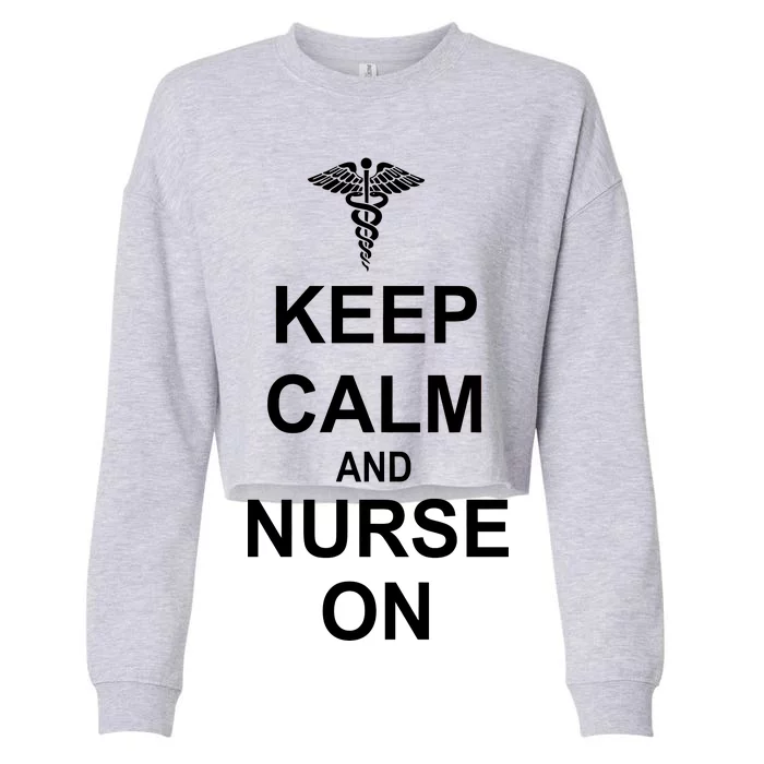 Keep Calm And Nurse On Cropped Pullover Crew