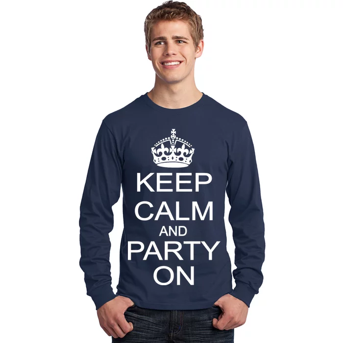 Keep Calm and Party On Long Sleeve Shirt