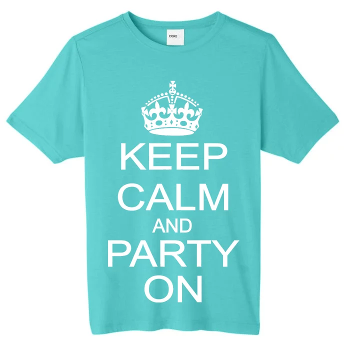 Keep Calm and Party On ChromaSoft Performance T-Shirt