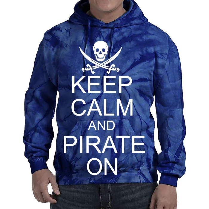 Keep Calm and Pirate On Tie Dye Hoodie