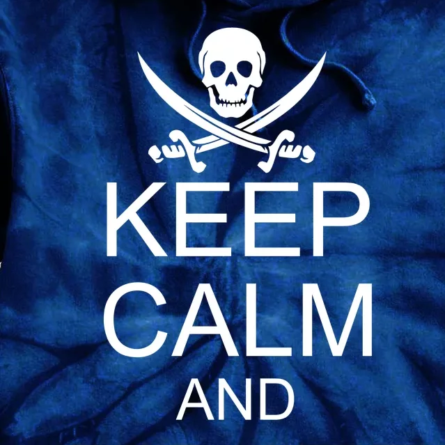 Keep Calm and Pirate On Tie Dye Hoodie