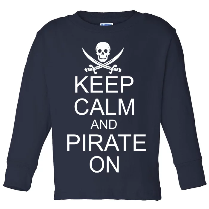 Keep Calm and Pirate On Toddler Long Sleeve Shirt