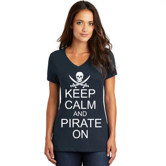 Keep Calm and Pirate On Women's V-Neck T-Shirt