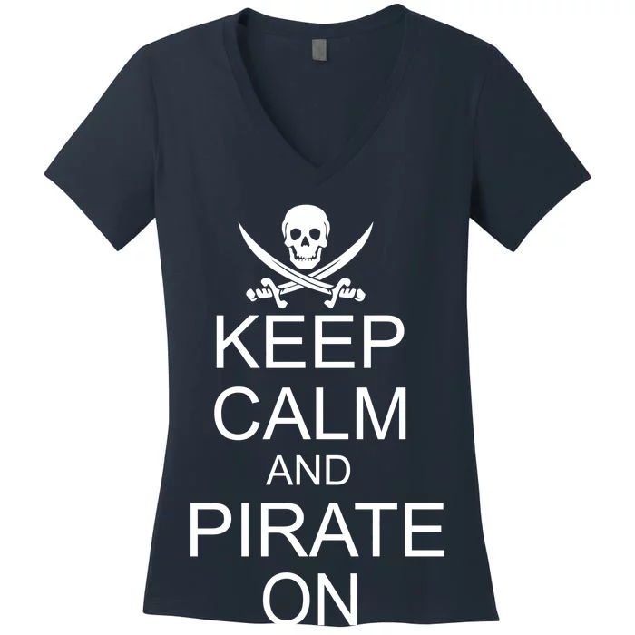 Keep Calm and Pirate On Women's V-Neck T-Shirt