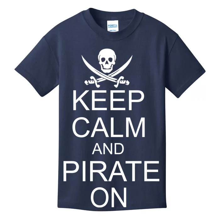 Keep Calm and Pirate On Kids T-Shirt