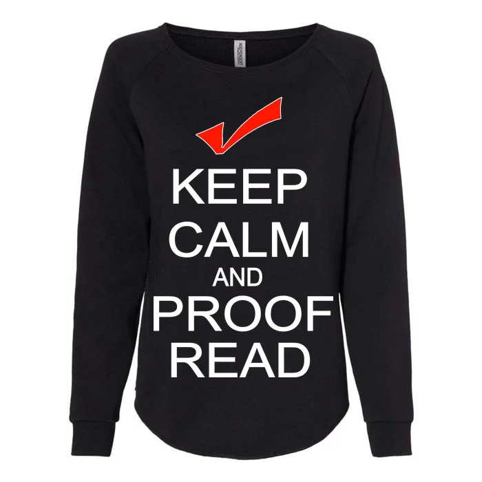 Keep Calm and Proof Read Womens California Wash Sweatshirt