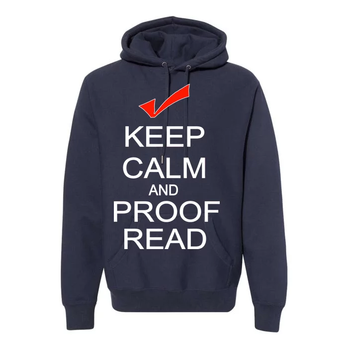 Keep Calm and Proof Read Premium Hoodie