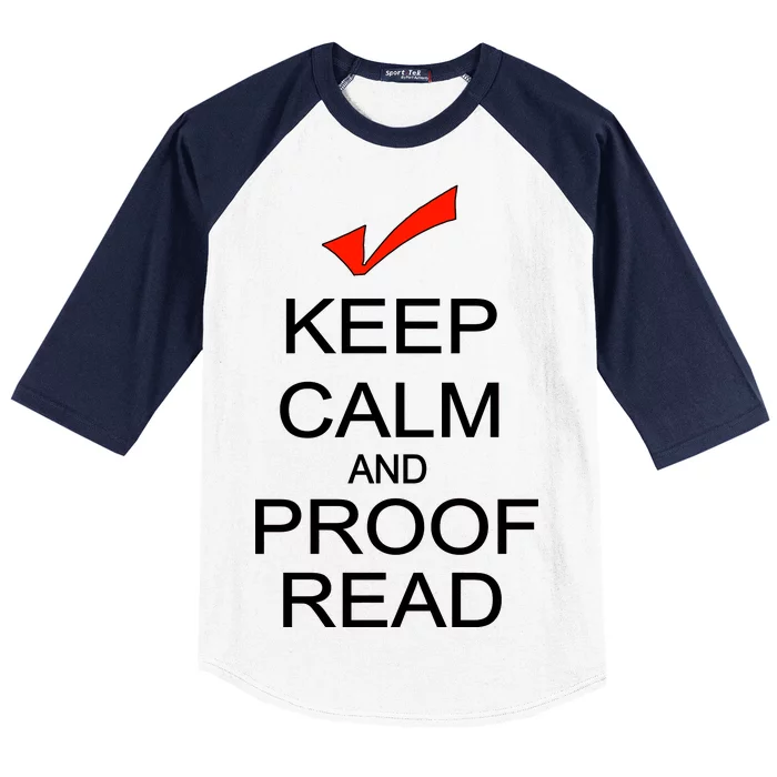 Keep Calm and Proof Read Baseball Sleeve Shirt