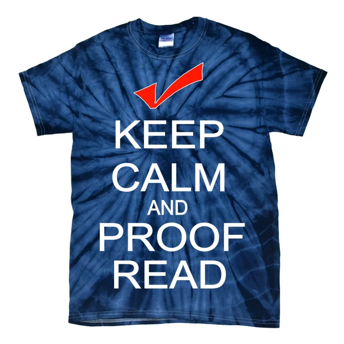 Keep Calm and Proof Read Tie-Dye T-Shirt