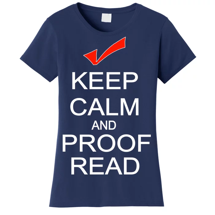 Keep Calm and Proof Read Women's T-Shirt