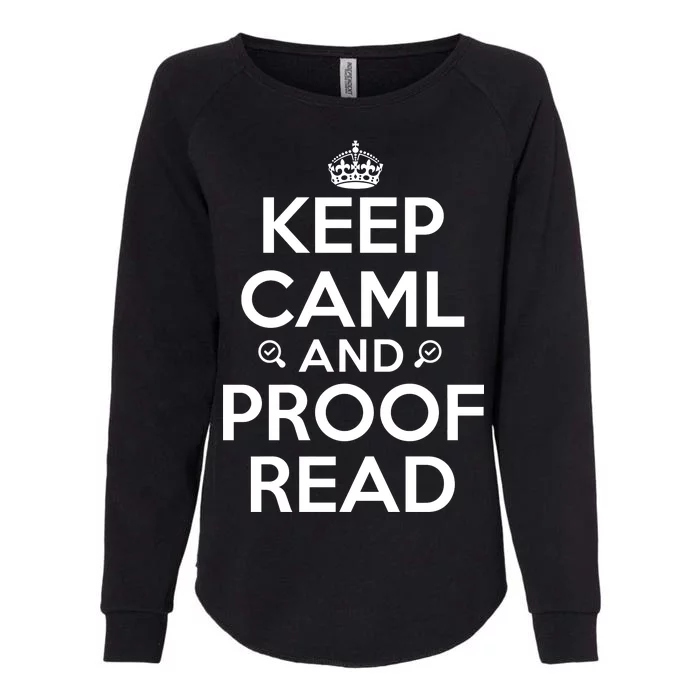 Keep Calm And Proof Read Funny Womens California Wash Sweatshirt