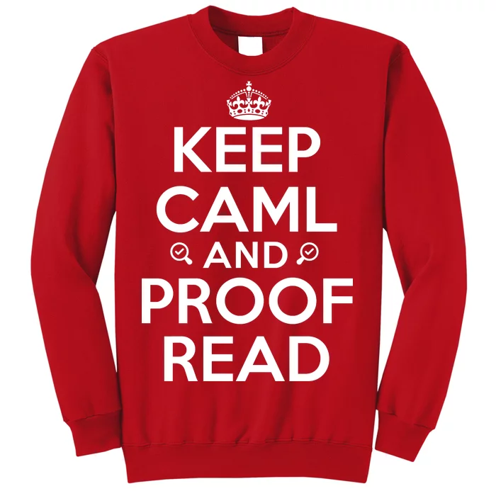 Keep Calm And Proof Read Funny Sweatshirt