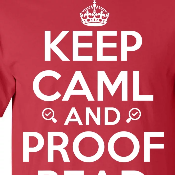 Keep Calm And Proof Read Funny Tall T-Shirt