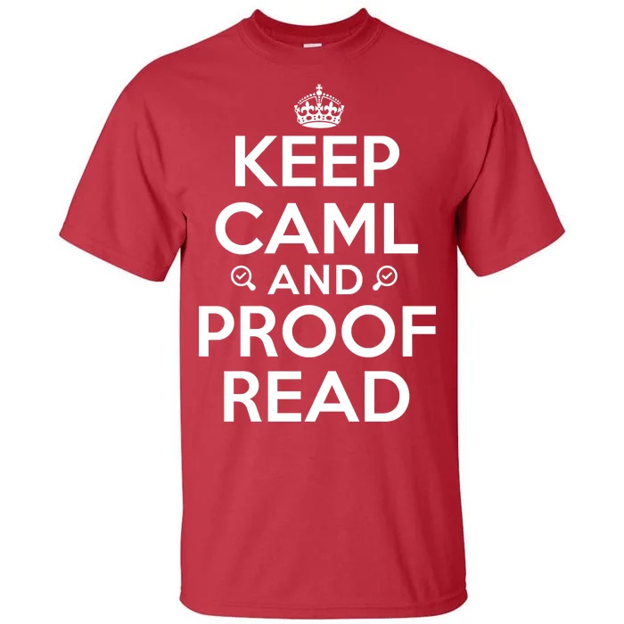 Keep Calm And Proof Read Funny Tall T-Shirt