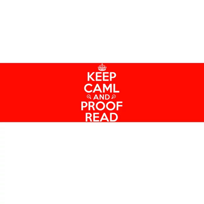 Keep Calm And Proof Read Funny Bumper Sticker