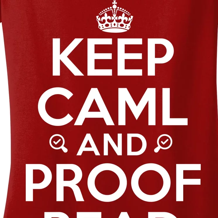 Keep Calm And Proof Read Funny Women's V-Neck T-Shirt