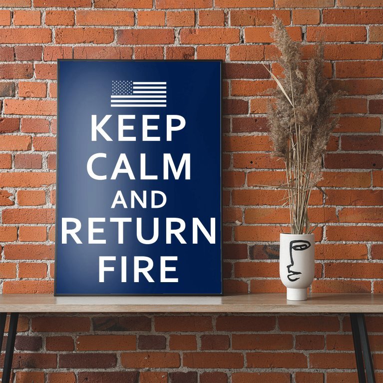 Keep Calm and Return Fire 2nd Amendment Poster