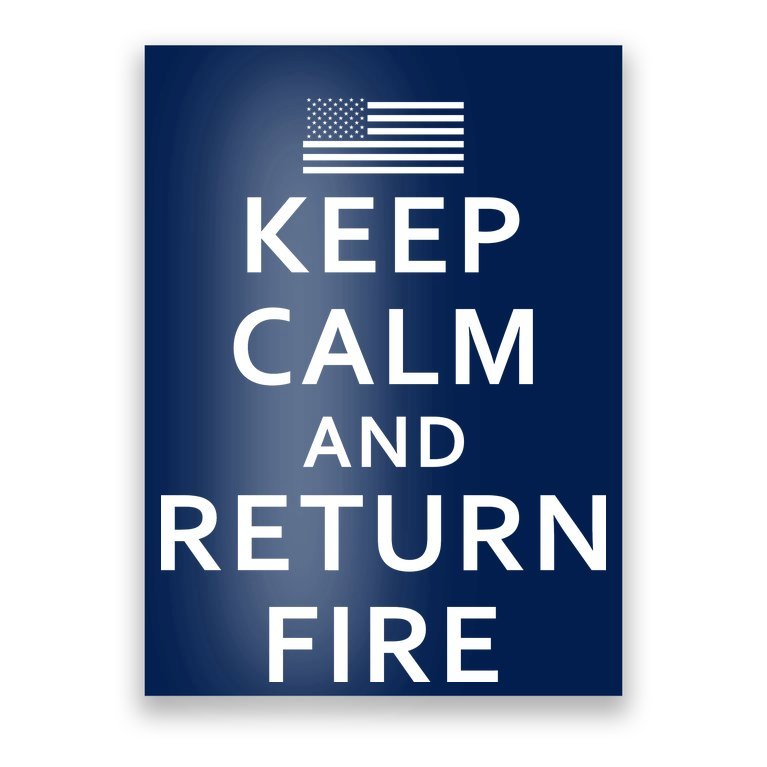 Keep Calm and Return Fire 2nd Amendment Poster