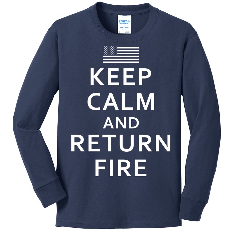 Keep Calm and Return Fire 2nd Amendment Kids Long Sleeve Shirt