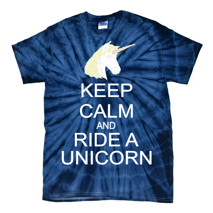 Keep Calm and Ride A Unicorn Tie-Dye T-Shirt