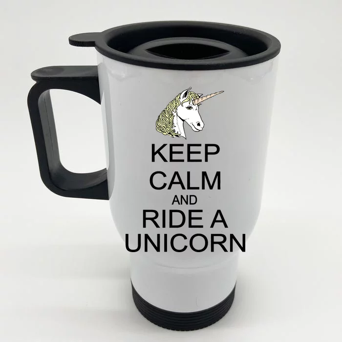 Keep Calm and Ride A Unicorn Front & Back Stainless Steel Travel Mug